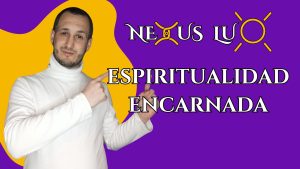 nexuslux espiritualidad encarnada