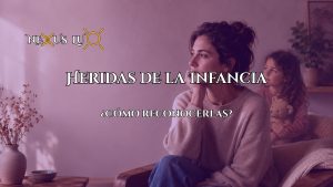 reconocer Heridas de la infancia